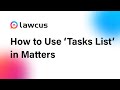 How to Use ‘Tasks List’ in Matters