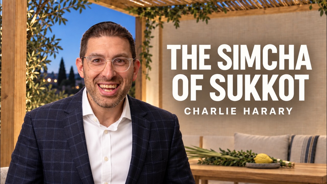 The Simcha of Sukkot | Charlie Harary
