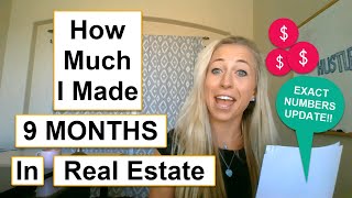 How Much I Made First 9 Months As A Real Estate Agent (EXACT NUMBERS)