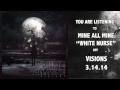 Mine All Mine - White Nurse 