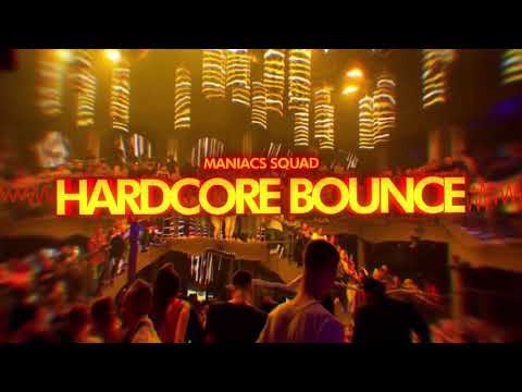 Maniacs Squad - Hardcore Bounce (Original mix)