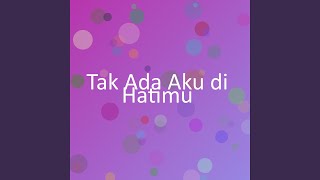 Download lagu Tak Ada Aku di Hatimu mp3