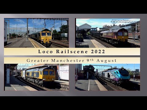 Loco Railscene 2022 - Greater Manchester 09/08/2022