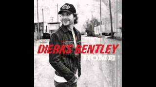 When you gonna come around -Dierks Bentley