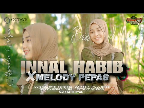 DJ INNAL HABIBAL MUSTHOFA Sholawat Nrotok X Melody Pepas - Qurrota Ayun