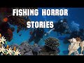 4 Very Scary TRUE Fishing Horror Stories 2