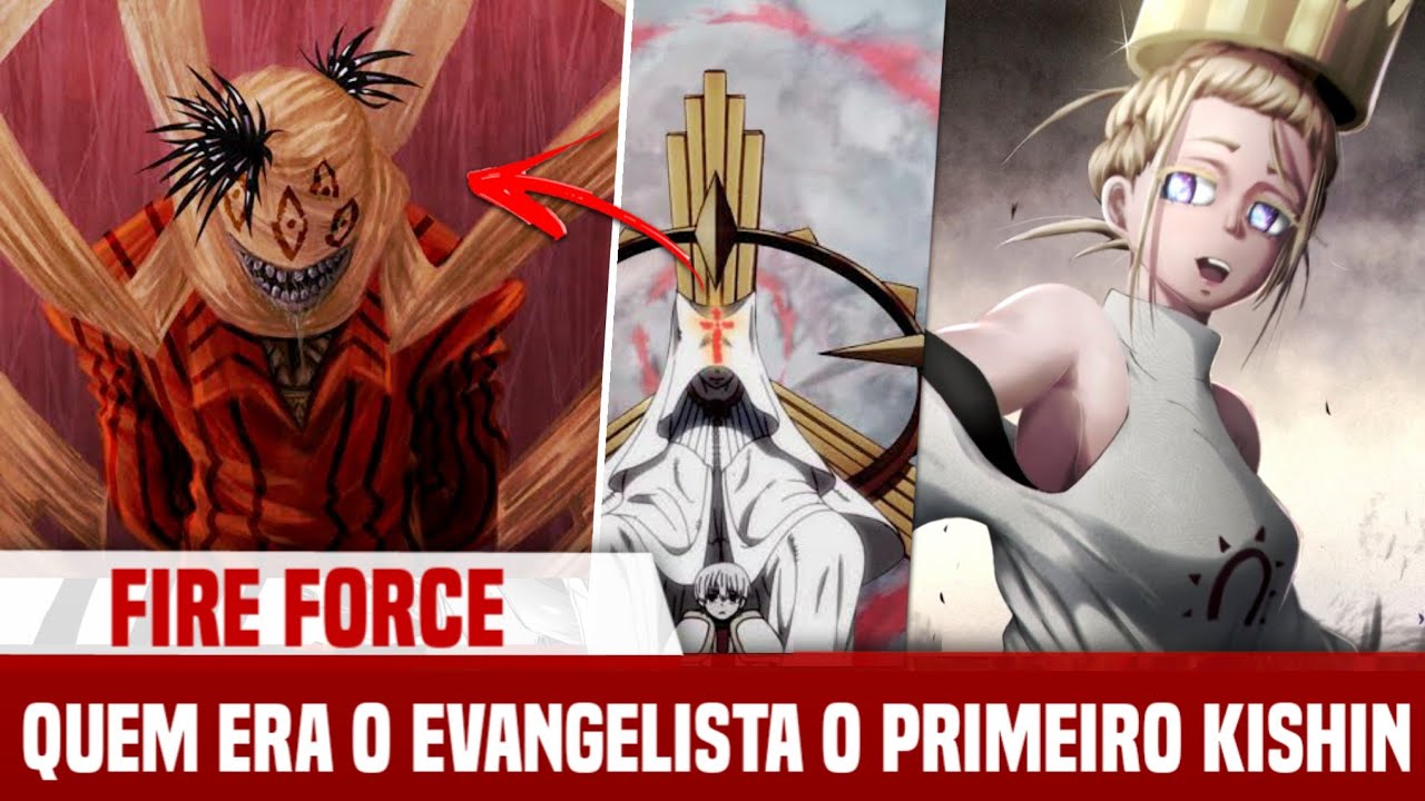 QUEM E O EVANGELISTA E COMO ELE VIROU O PRIMEIRO KISHIN FIRE FORCE