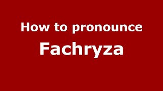 How to pronounce Fachryza