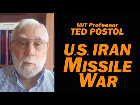 MIT Prof Ted Postol: U.S. Iran Missile War