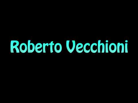 Learn How To Pronounce Roberto Vecchioni