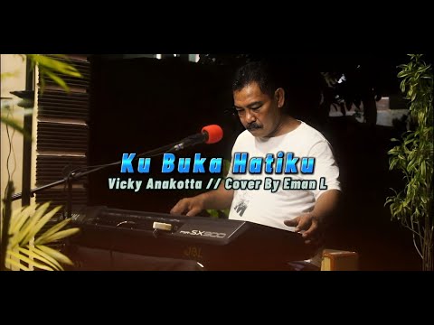 KU BUKA HATIKU - Vicky Anakotta | Cover Pop Rohani Kristen by Eman L | EMAN L MUSIK