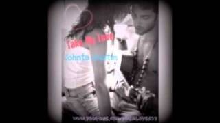 ♫~ Johnta Austin - take my love (FULL) [New RnB 2011 + DL]...ッ