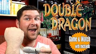 Double Dragon (NES) Game & Watch with MichaelB