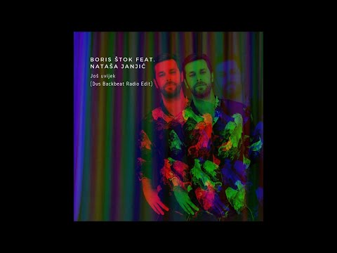 Boris Stok Feat Natasa Janjic - Jos Uvijek (Dus Backbeat Radio Edit)