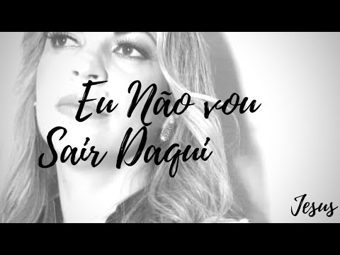 Daniela Lima - Eu não vou sair daqui