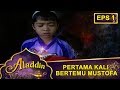 Awal Mula Aladdin Bertemu Dengan Jin Mustofa Aladdin Eps 1 Part 1
