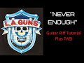 LA GUNS Never Enough Riff tutorial Plus TAB!