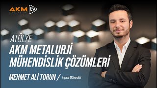 Mehmet Ali Torun ile Atölye | AKM Mühendislik Süreçleri ve Uygulamaları