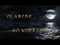 OLAMIDE - NO WORRIES (Lyrics Video)