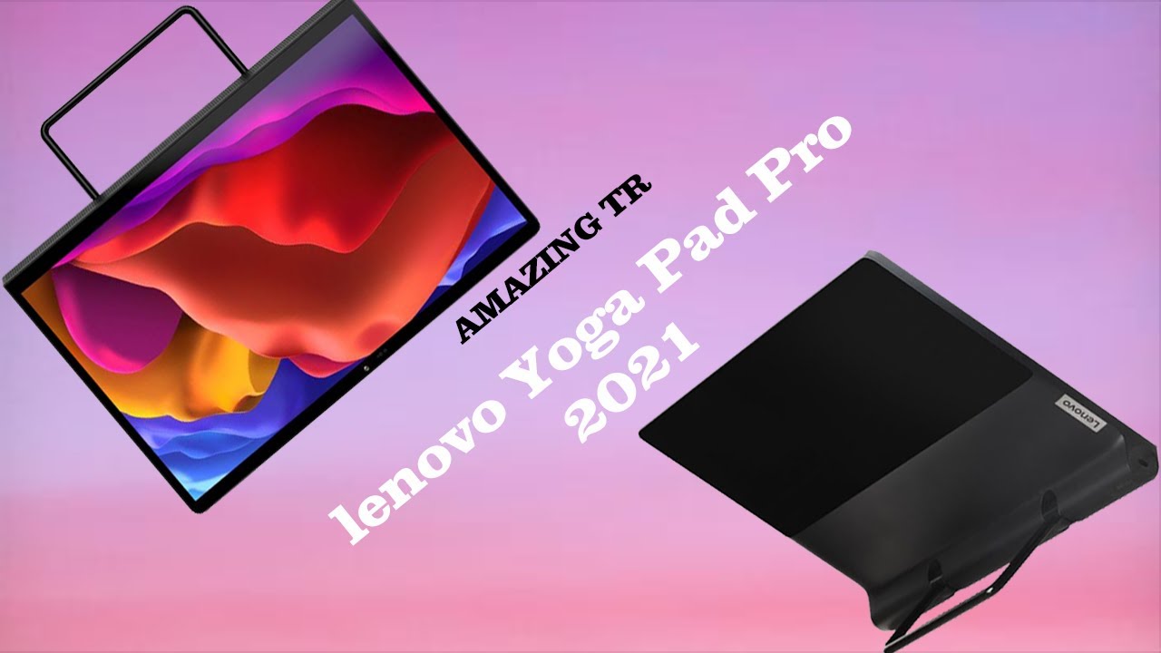 Lenovo Yoga Pad Pro (2021) - Release Date, Price, Review, Leaks, Rumors, Introduction !!!