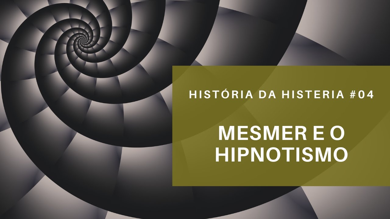 Mesmer e o Hipnotismo - História da Histeria #4