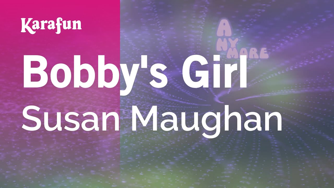 Bobby's Girl - Susan Maughan | Karaoke Version | KaraFun