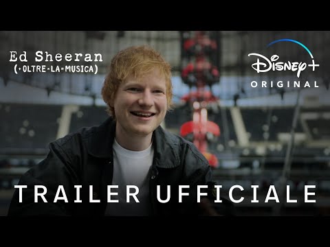 Disney+ | Ed Sheeran: Oltre la Musica - Disponibile dal 3 Maggio