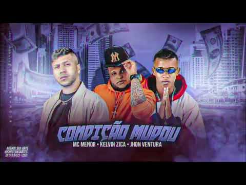 MC MENOR E KELVIN ZICA E JHON VENTURA - CONDIÇÃO MUDOU - MÚSICA NOVA