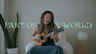 Part of Your World (The Little Mermaid) ukulele cover