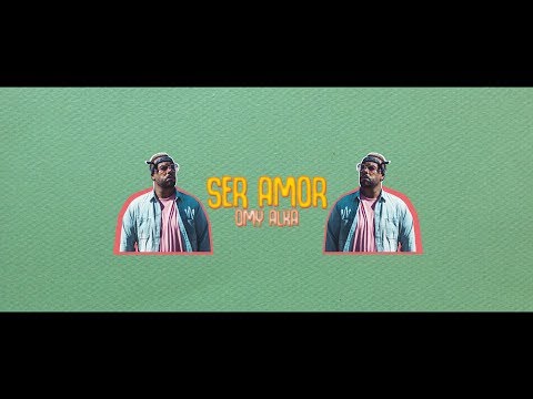 Omy Alka - Ser Amor (Video Lyric)