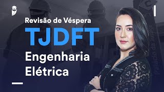 Revisão de Véspera TJDFT - Engenharia Elétrica