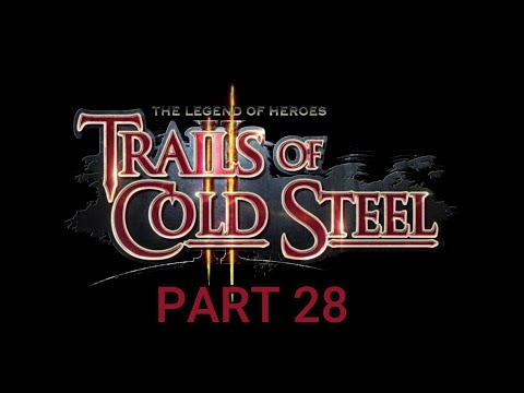 TRAILS OF COLD STEEL 2 Walkthrough Gameplay Part 28