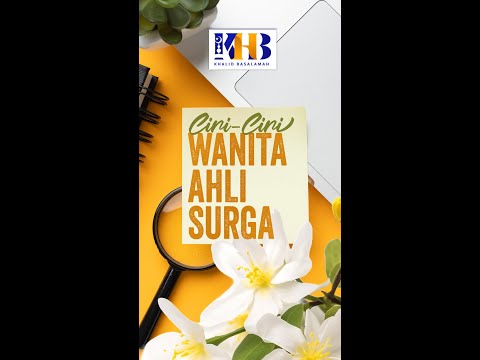 Characteristics of Women Who Are Members of Heaven - Ustadz Khalid Basalamah