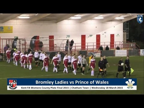 Kent FA Womens Plate Final | Bromley Ladies vs Prince of Wales