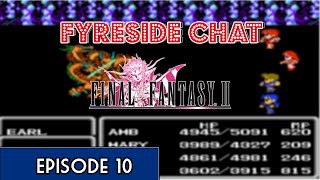 Fyreside Chat Episode 10: Final Fantasy II (Famicom)