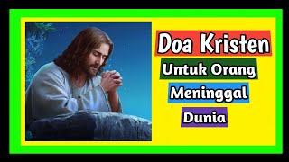 Download lagu Doa Kristen Untuk Orang Meninggal Dunia mp3
