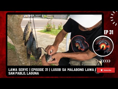 LAWA SERYE | EPISODE 31 | LUSOB SA MALABONG LAWA | SAN PABLO, LAGUNA