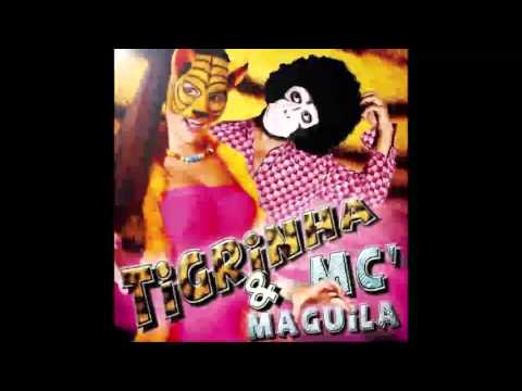 Tigrinha & MC Maguila [Full Album]