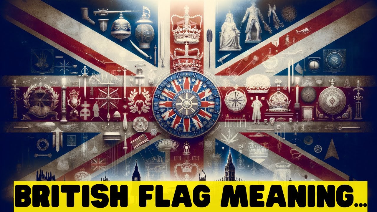 Decoding the British Flag: History and Symbolism Unveiled
