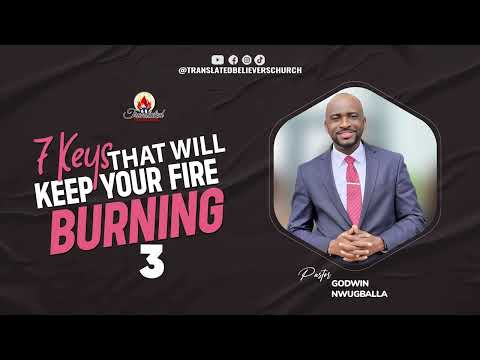 7 Keys that will keep your fire burning 3
