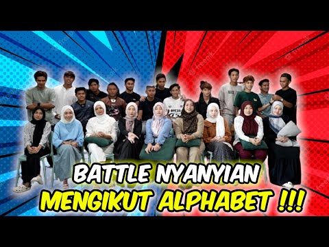 BATTLE NYANYIAN MENGIKUT ALPHABET !!! UNA KELAKAR MENYANYI KE MALATAH ???