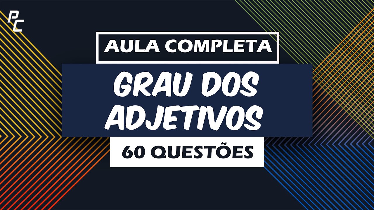 Grau dos Adjetivos | Aula Completa | 60 Questões