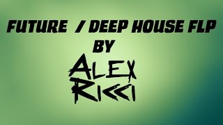 FL STUDIO : Future / Deep House [Free FLP]