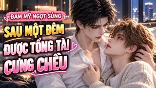 Truyện 2D Đam Mỹ | Bị Tổng Tài Hiểu Lầm, Chàng Diễn Viên Nhỏ Lại Khiến Anh Yêu Đến Mê Muội #bl