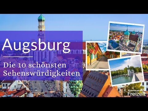 Top 10 Sehenswürdigkeiten Augsburg - Sehenswertes, Attraktionen & Ausflugsziele in Augsburg