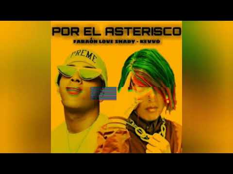 FARAON LOVE SHADY ft KEVVO - POR EL ASTERISCO.