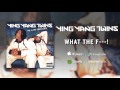 Ying Yang Twins - What The F...