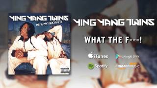 Ying Yang Twins - What The F...