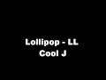 Lollipop - LL Cool J