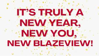 New Year, New You, New BlazeVIEW!